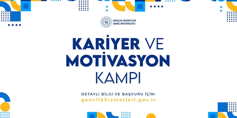 BAKAN BAK: KARİYER VE MOTİVASYON KAMPLARI BAŞLIYOR!