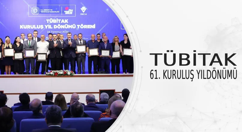 TÜBİTAK’IN 61. KURULUŞ YILDÖNÜMÜ