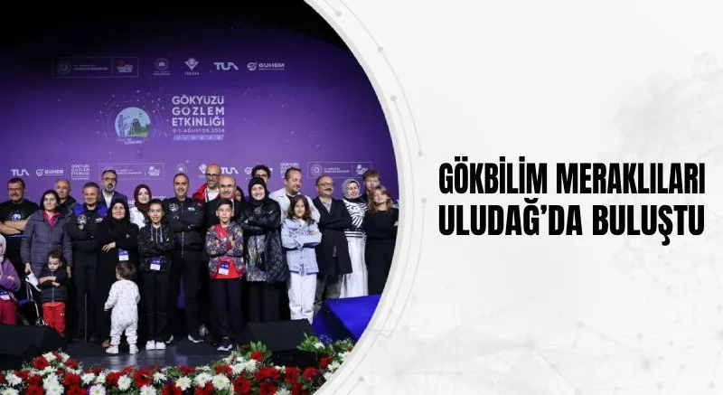 GÖKBİLİM MERAKLILARI, ULUDAĞ’DA BULUŞTU