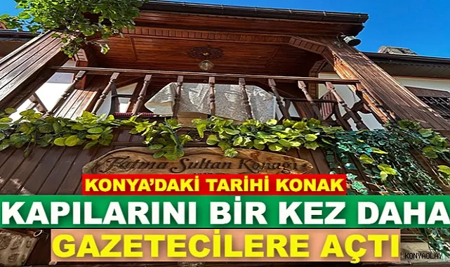 Konya basını tarihi Fatma Sultan Konağı