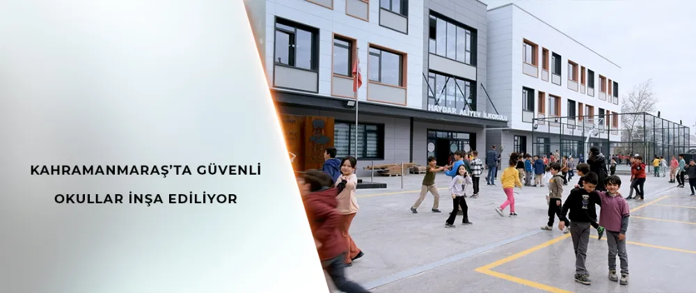 BAKAN KURUM: AFETLERE DİRENÇLİ ÇOCUKLARIMIZ İÇİN GÜVENLİ