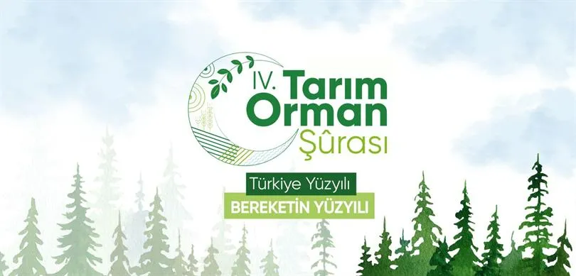 IV. TARIM ORMAN ŞÛRASI SONUÇ BİLDİRGESİ AÇIKLANDI